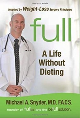 Full : A Life Without Dieting Hardcover Michael Snyder