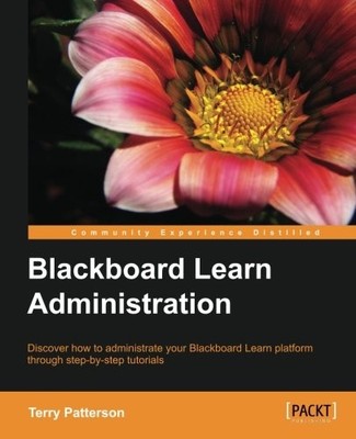 BLACKBOARD LEARN ADMINISTRATION By Terry Patterson **BRAND NEW**