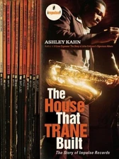 House That Trane Built : The Story of Impulse Records Hardcover A