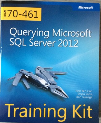 Training Kit (Exam 70-461) Querying Microsoft SQL Server 2012 (MCSA) by Dejan...