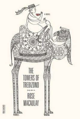 Towers of Trebizond: A Novel by Dame Rose Macaulay (English) Paperback Book