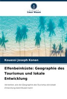 ElfenbeinküSte: Geographie Des Tourismus Und Lokale Entwicklung Konan Buch 2024