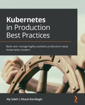 Aly Saleh Murat Karslioglu Kubernetes in Production Best Practices (Taschenbuch)
