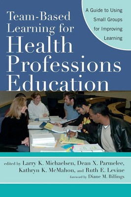 Larry K. Michaelsen (u. a.) | Team-Based Learning for Health Professions...
