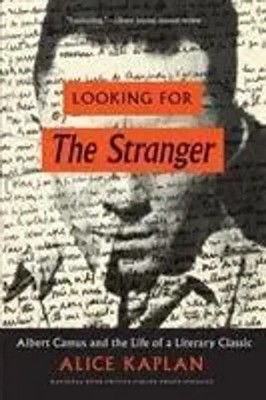 Looking for the Stranger | Albert Camus and the Life of a Literary Classic