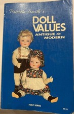 Patricia Smith's Doll Values Antique to Modern First Series