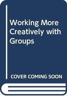 Working More Creatively with Groups von Jarlath F. ... | Buch | Zustand sehr gut