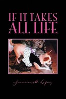 Jennie M. Lopez | If It Takes All Life | Taschenbuch | Englisch (2009) | Xlibris