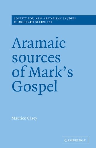 Aramaic Sources of Mark's Gospel (Society for N. Casey Hardcover<|