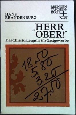 ''Herr Ober!'' - Das Christuszeugnis im Gastgewerbe. Brunnen Taschenbuch Nr. 58 Br