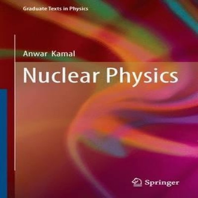 Nuclear Physics Anwar Kamal Hardcover Springer Nature B.V. Media