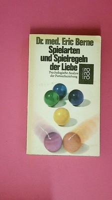 223658 Eric Berne SPIELARTEN UND SPIELREGELN DER LIEBE. 6848 psycholog. Analyse
