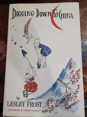 Rare 1st Edition 1968 Digging Down to China Lesley Frost (Robert Frost Daughter)