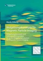 Mandy Ahlborg | Bildgebungskonzepte FüR Magnetic Particle Imaging | Taschenbuch