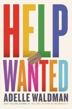 Help Wanted: A Novel - Hardcover By Waldman, Adelle - GOOD
