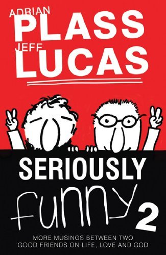 Seriously Funny 2 By Adrian Plass,Jeff Lucas