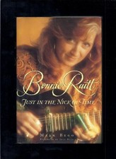 BONNIE RAITT: JUST IN THE NICK OF TIME By Mark Bego & Joan Baez - Hardcover *VG*