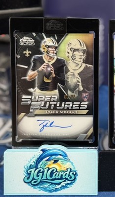 2025 Topps Chrome Black Super Futures Tyler Shough RC Auto /99 Saints