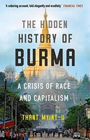 Thant Myint-U - Hidden History Of Burma A Crisis Of Race And Capital - G245Z