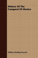 History Of The Conquest Of Mexico William Hickling Prescott Taschenbuch Englisch
