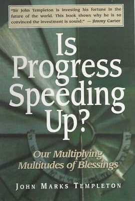 Is Progress Speeding Up? Our Multiplying Multitudes of Blessings by 