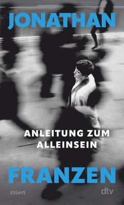 Jonathan Franzen Anleitung zum Alleinsein