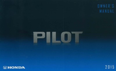 2015 Honda Pilot Owners Manual User Guide Reference Operator Book Fuses Fluids