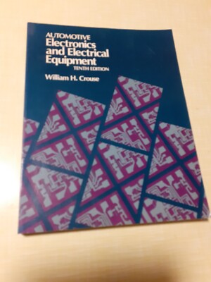 Automotive  Electronics and  Electrical Equipment  10th Edition     Wm H Crouse