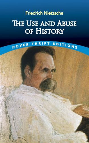 Use and Abuse of History by Friedrich Nietzsche (2019, Trade Paperback)