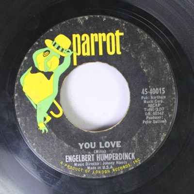 Rock 45 Englebert Humperdinck - You Love / There Goes My Everything On Parrot