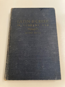 LATIN AND GREEK IN CURRENT USE 2ND EDITION 1965, 11TH PRINTING