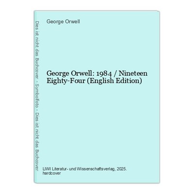 George Orwell: 1984 / Nineteen Eighty-Four (English Edition) Orwell, George: