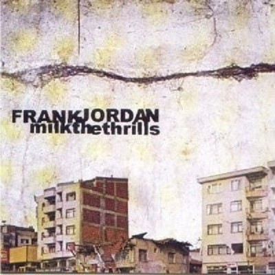 Jordan,Frank - Milk The Thrills  CD Neuware