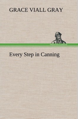 Every Step in Canning Grace Viall Gray