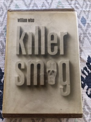 Killer smog: The world's worst air pollution disaster FIRST/FIRST Hardcover