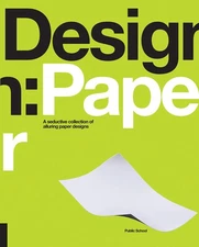 Design: Paper: A Seductive Collection of Alluring Paper Designs