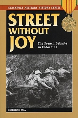Street without Joy: The French Debacle in Indochina Buch Stackpole Books