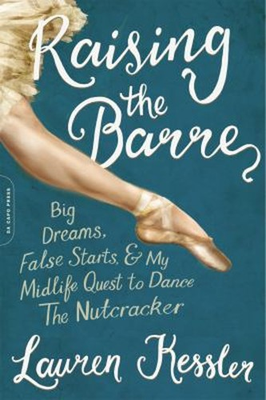 #ad #ad Raising the Barre : Big Dreams False Starts and My Midlife Ques $10.69
