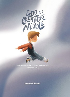 Libri Testoni Christian / Valentina Testoni - Edo E I Creatori Di Nuvole. Ediz. 