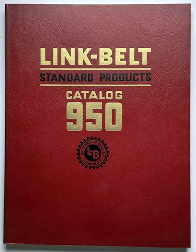 Vintage ~ Link-Belt Standard Products Catalog 950 ~ Boston Mass Copyright 1955