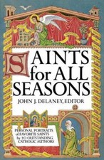 Saints for All Seasons by Delaney, John J.