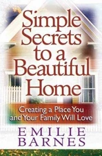 Simple Secrets to a Beautiful Home: Creating a Place You and Your F - ACCEPTABLE