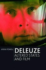 DELEUZE, ALTERED STATES AND FILM By Anna Powell