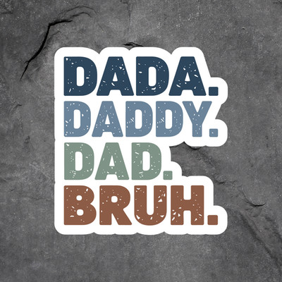 Dad Sticker Vinyl Decal Dada Daddy Bruh Funny Father Humor Gift