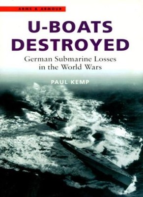 U-Boats Destroyed: German Submarine Losses In The World Wars By 