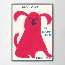 David Shrigley No One is Happier Than Me poster print