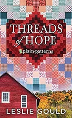 Threads of Hope : Plain Patterns Library Binding Leslie Gould