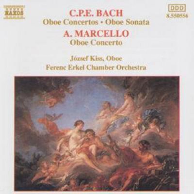 C. P. E. Bach: Oboe Concertos / Oboe Sonata / A. Marcello: Oboe Concerto