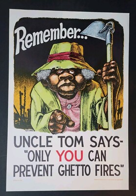 1967  Remember Uncle Tom Says Only You Can Prevent Ghetto Fires  RARE Poster