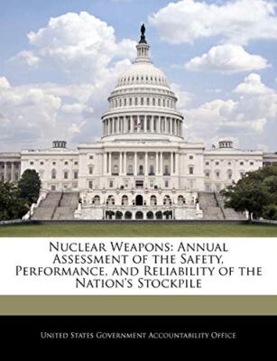 United States Govern - Nuclear Weapons  Annual Assessment of the Safet - X555z